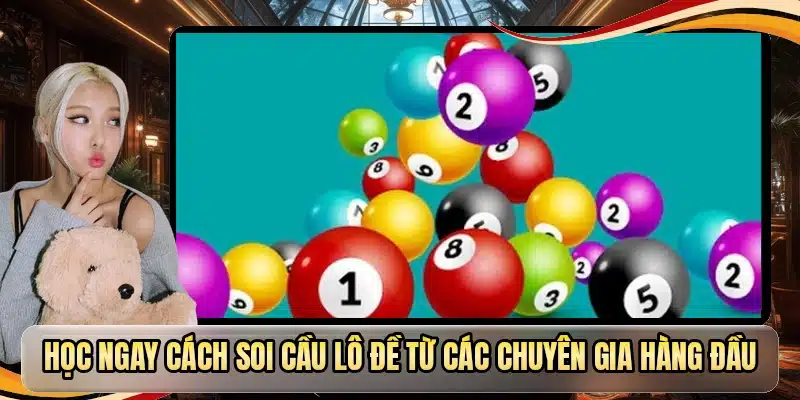 Học ngay cách soi cầu lô đề từ các chuyên gia hàng đầu