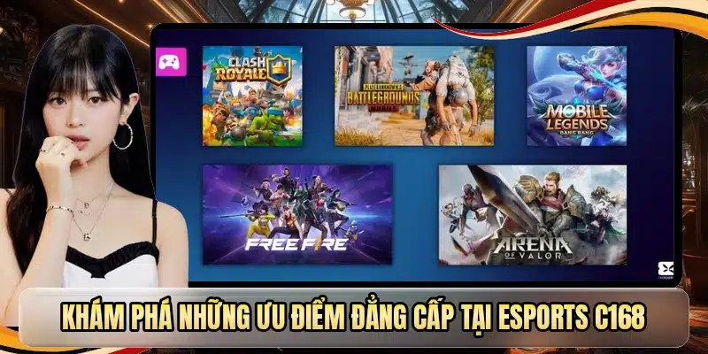 Khám phá những ưu điểm đẳng cấp tại Esports C168