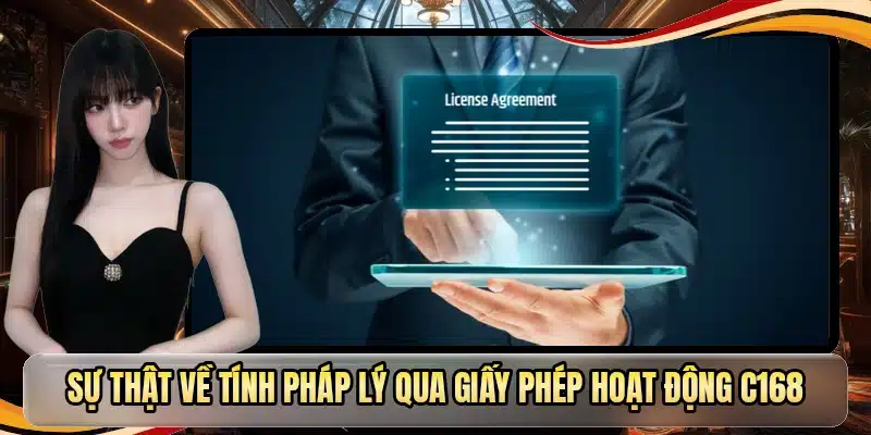 Sự thật về tính pháp lý qua giấy phép hoạt động C168