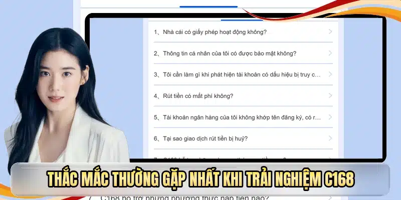 Thắc mắc thường gặp nhất khi trải nghiệm C168